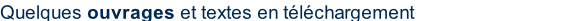 Quelques ouvrages et textes en téléchargement